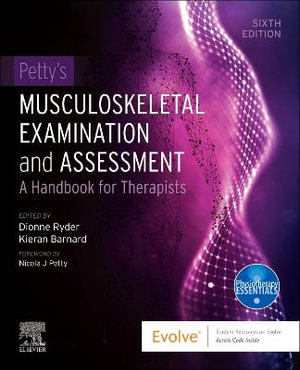 Petty's Musculoskeletal Examination and Assessment  : 6th Edition - A Handbook for Therapists - 	Dionne Ryder