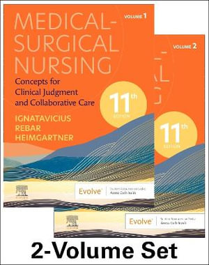 Medical-Surgical Nursing : Concepts for Clinical Judgment and Collaborative Care , 2-Volume Set - Ignatavicius