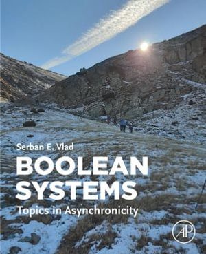 Boolean Systems : Topics in Asynchronicity - Serban E. Vlad