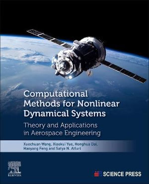 Computational Numerical Methods for Dynamical Systems : Theory and Applications - Xuechuan Wang