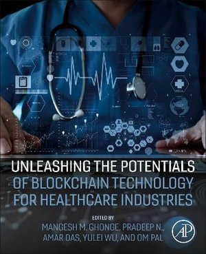 Unleashing the Potentials of Blockchain Technology for Healthcare Industries - Das