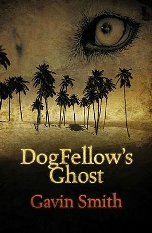 DogFellow's Ghost : New Writing - Gavin Smith