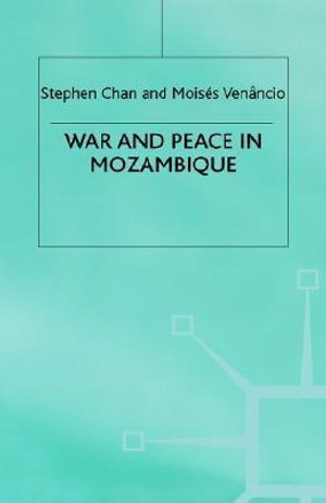 War and Peace in Mozambique - Stephen Chan