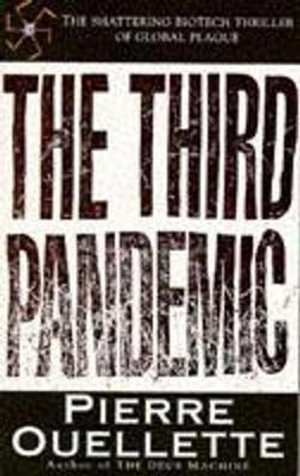 The Third Pandemic - Pierre Ouellette