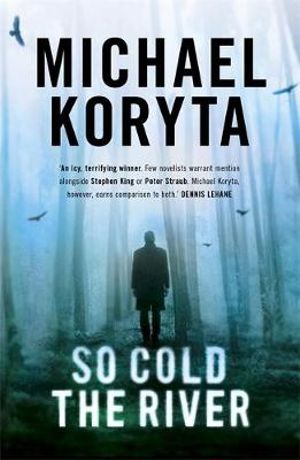 So Cold The River - Michael Koryta