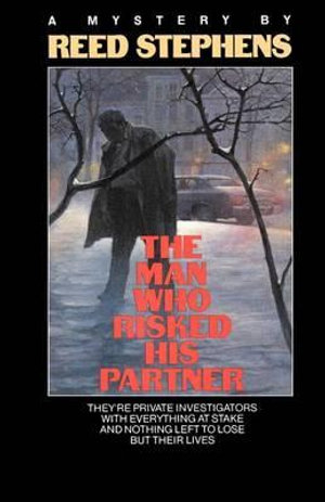 The Man Who Risked His Partner - Reed Stephens