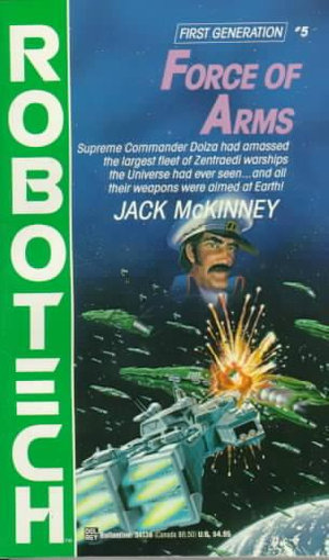 Force of Arms : Robotech - Jack McKinney