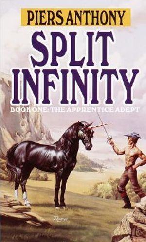 Split Infinity : Apprentice Adept - Piers Anthony