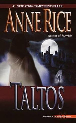 Taltos : Lives of Mayfair Witches : Book 3 - Anne Rice