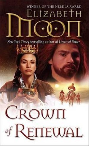 Crown of Renewal : Paladin's Legacy - Elizabeth Moon