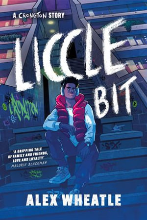 Liccle Bit : Book 1: As seen on BBC iPlayer! - Alex Wheatle