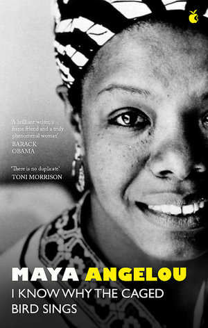 I Know Why The Caged Bird Sings : The internationally bestselling classic - Maya Angelou
