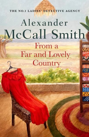 From a Far and Lovely Country : No. 1 Ladies' Detective Agency Bk - Alexander McCall Smith