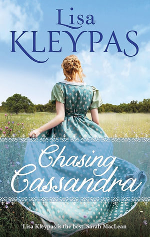 Chasing Cassandra : an irresistible new historical romance and New York Times bestseller - Lisa Kleypas