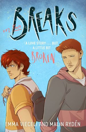 Breaks Volume 2 : The enemies-to-lovers queer webcomic sensation . . . that's a little bit broken - Emma Vieceli