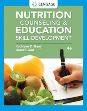 Nutrition Counseling and Education Skill Development : 4th edition - Kathleen Bauer