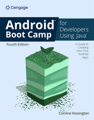 Android Boot Camp for Developers Using Java® : A Guide to Creating Your First Android Apps - Corinne Hoisington