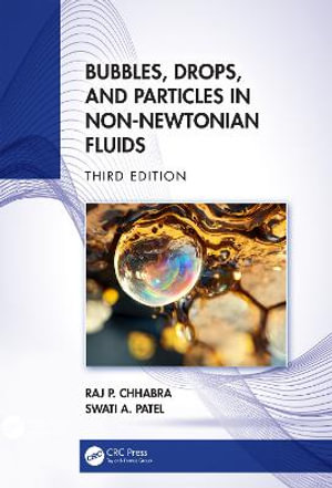 Bubbles, Drops, and Particles in Non-Newtonian Fluids : Chemical Industries - Raj P. Chhabra