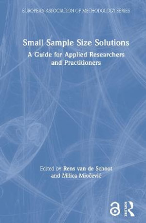 Small Sample Size Solutions : A Guide for Applied Researchers and Practitioners - Rens van de Schoot