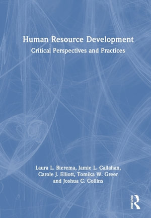 Human Resource Development : Critical Perspectives and Practices - Laura L. Bierema