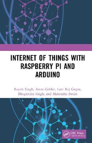 Internet of Things with Raspberry Pi and Arduino - Anita Gehlot