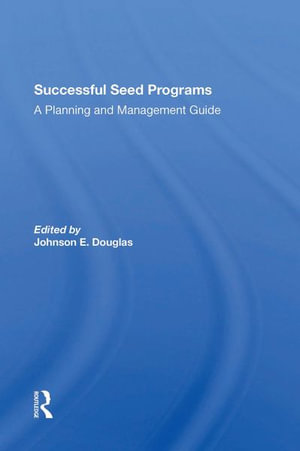 Successful Seed Programs : A Planning And Management Guide - Johnson E. Douglas