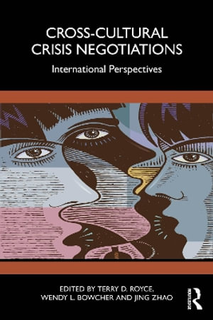 Cross-Cultural Crisis Negotiations : International Perspectives - Terry D. Royce