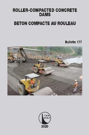 Roller-Compacted Concrete Dams : ICOLD Bulletins Series - CIGB ICOLD