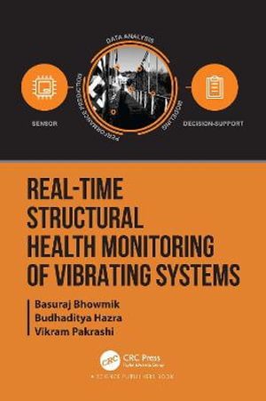 Real-Time Structural Health Monitoring of Vibrating Systems - Basuraj Bhowmik