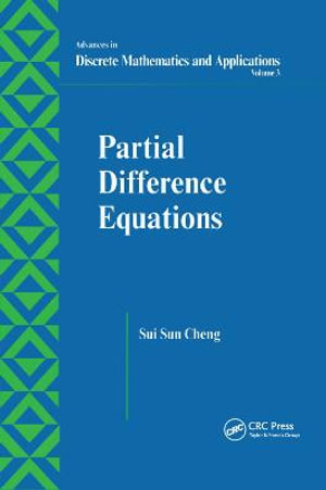 Partial Difference Equations : Advances in Discrete Mathematics and Applications - Sui Sun Cheng