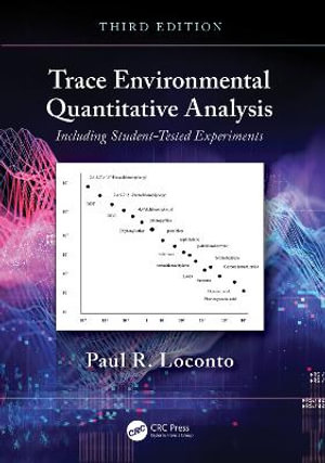 Trace Environmental Quantitative Analysis : Including Student-Tested Experiments - Paul R. Loconto