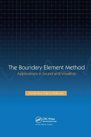 The Boundary Element Method : Applications in Sound and Vibration - A. Ali