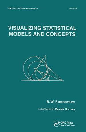 Visualizing Statistical Models And Concepts - R.W. Farebrother