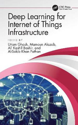 Deep Learning for Internet of Things Infrastructure - Ali Kashif Bashir
