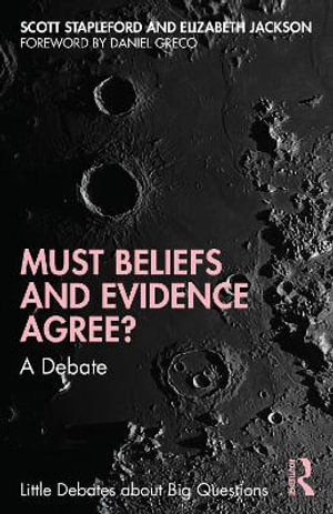 Must Beliefs and Evidence Agree? : A Debate - Elizabeth  Jackson