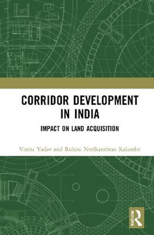 Corridor Development in India : Impact on Land Acquisition - Vinita Yadav