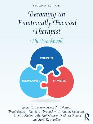 Becoming an Emotionally Focused Therapist : The Workbook - James L. Furrow