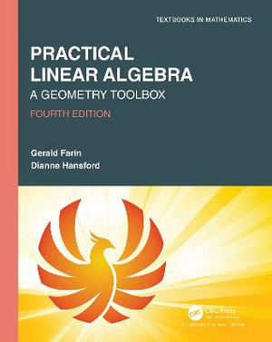 Practical Linear Algebra : A Geometry Toolbox - Gerald Farin