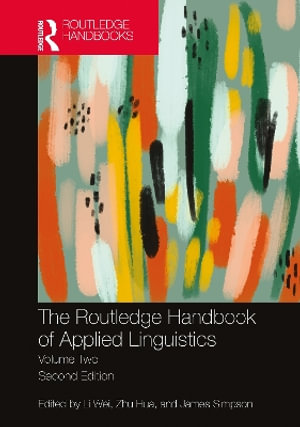 The Routledge Handbook of Applied Linguistics : Volume Two - Li Wei