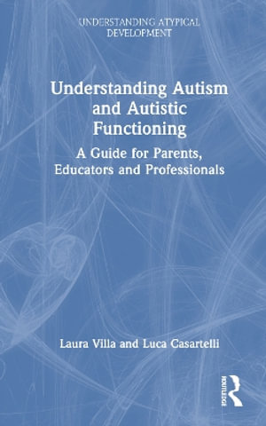 Understanding Atypical Development : A Guide for Parents, Educators and Professionals - Laura Villa