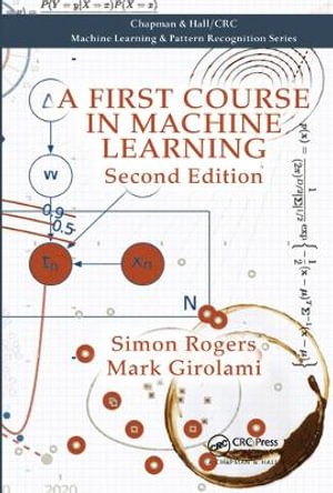 A First Course in Machine Learning : 2nd edition - Mark Girolami