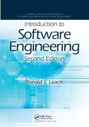 Introduction to Software Engineering : Chapman & Hall/CRC Innovations in Software Engineering and Software Development Series - Ronald J. Leach