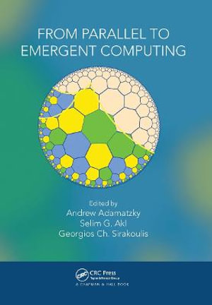 From Parallel to Emergent Computing - Andrew Adamatzky