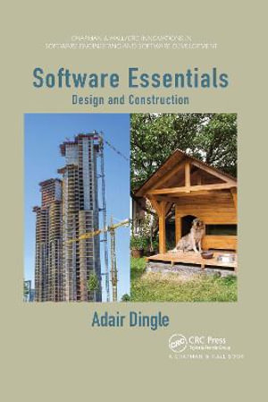 Software Essentials : Design and Construction - Adair Dingle