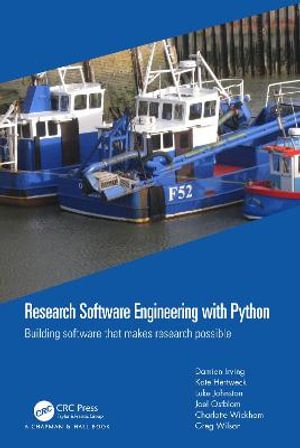Research Software Engineering with Python : Building software that makes research possible - Damien Irving