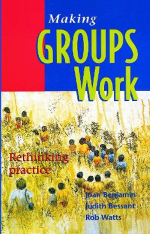 Making Groups Work : Rethinking practice - Rob Watts