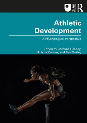 Athletic Development : A Psychological Perspective - Caroline Heaney