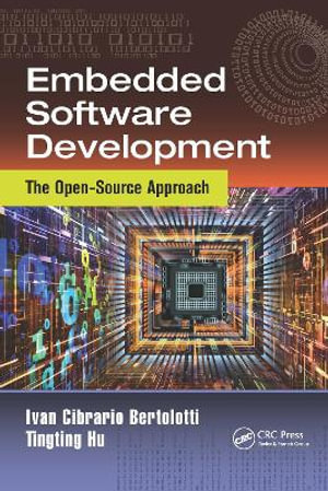 Embedded Software Development : The Open-Source Approach - Ivan Cibrario Bertolotti
