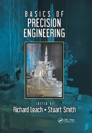 Basics of Precision Engineering - Richard Leach