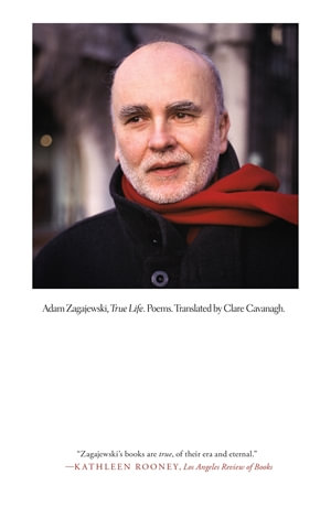 True Life : Poems - Adam Zagajewski